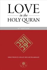 Love in the Holy Qur'an 8th New edition cena un informācija | Garīgā literatūra | 220.lv