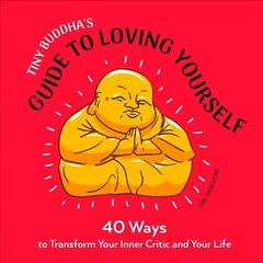 Tiny Buddha's Guide to Loving Yourself: 40 Ways to Transform Your Inner Critic and Your Life cena un informācija | Pašpalīdzības grāmatas | 220.lv
