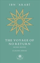 Ibn 'Arabi: The Voyage of No Return 2nd New edition cena un informācija | Biogrāfijas, autobiogrāfijas, memuāri | 220.lv