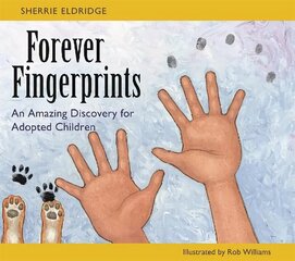 Forever Fingerprints: An Amazing Discovery for Adopted Children cena un informācija | Grāmatas pusaudžiem un jauniešiem | 220.lv
