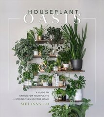 Houseplant Oasis: A Guide to Caring for Your Plants plus Styling Them in Your Home цена и информация | Книги по садоводству | 220.lv