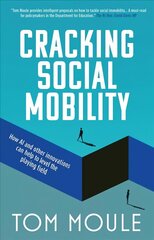 Cracking Social Mobility: How AI and Other Innovations Can Help to Level the Playing Field cena un informācija | Sociālo zinātņu grāmatas | 220.lv