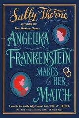 Angelika Frankenstein Makes Her Match: the brand new novel by the bestselling author of The Hating Game цена и информация | Фантастика, фэнтези | 220.lv