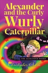 Alexander and the Curly Wurly Caterpillar цена и информация | Книги для подростков и молодежи | 220.lv