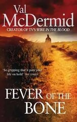 Fever Of The Bone: (Tony Hill and Carol Jordan, Book 6) cena un informācija | Fantāzija, fantastikas grāmatas | 220.lv