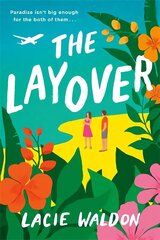 Layover: the perfect laugh-out-loud romcom to escape with this summer цена и информация | Фантастика, фэнтези | 220.lv