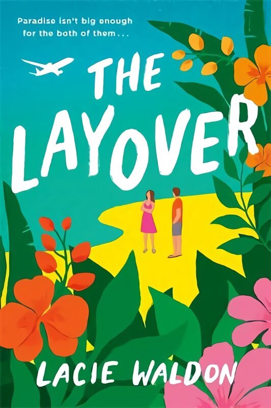 Layover: the perfect laugh-out-loud romcom to escape with this summer цена и информация | Fantāzija, fantastikas grāmatas | 220.lv