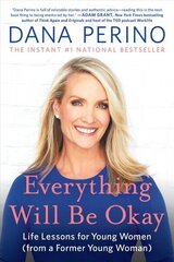 Everything Will Be Okay: Life Lessons for Young Women (from a Former Young Woman) cena un informācija | Pašpalīdzības grāmatas | 220.lv