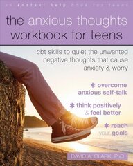 The Anxious Thoughts Workbook for Teens: CBT Skills to Quiet the Unwanted Negative Thoughts that Cause Anxiety and Worry cena un informācija | Grāmatas pusaudžiem un jauniešiem | 220.lv