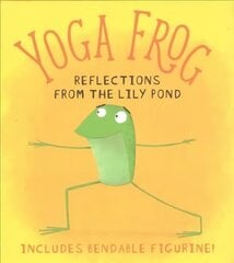 Yoga Frog: Reflections from the Lily Pond cena un informācija | Pašpalīdzības grāmatas | 220.lv