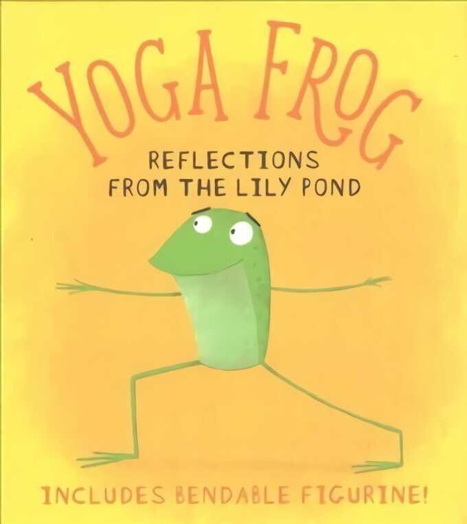 Yoga Frog: Reflections from the Lily Pond цена и информация | Pašpalīdzības grāmatas | 220.lv