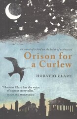 Orison for a Curlew: In Search of a Bird on the Edge of Extinction cena un informācija | Grāmatas par veselīgu dzīvesveidu un uzturu | 220.lv