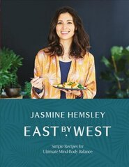 East by West: Simple Recipes for Ultimate Mind-Body Balance Main Market Ed. цена и информация | Книги рецептов | 220.lv