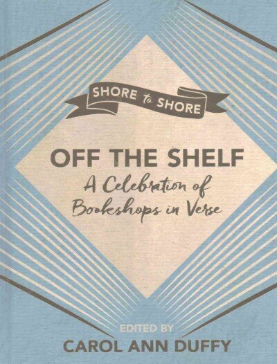 Off The Shelf: A Celebration of Bookshops in Verse Main Market Ed. cena un informācija | Dzeja | 220.lv