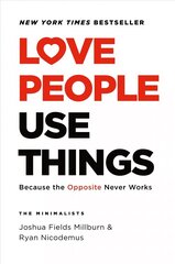 Love People, Use Things: Because the Opposite Never Works cena un informācija | Pašpalīdzības grāmatas | 220.lv