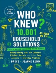 Who Knew? 10,001 Household Solutions: Money-Saving Tips, DIY Cleaners, Kitchen Secrets, and Other Easy Answers to Everyday Problems cena un informācija | Grāmatas par veselīgu dzīvesveidu un uzturu | 220.lv