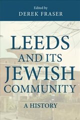 Leeds and its Jewish Community: A History cena un informācija | Grāmatas par veselīgu dzīvesveidu un uzturu | 220.lv