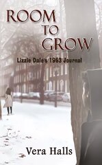 Room To Grow: Lizzie Dale's 1963 Journal цена и информация | Фантастика, фэнтези | 220.lv