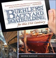 Buehler's Backyard Boatbuilding for the 21st Century 2nd edition цена и информация | Путеводители, путешествия | 220.lv