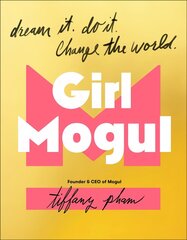 Girl Mogul: Dream It. Do it. Change the World цена и информация | Книги для подростков  | 220.lv