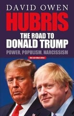 Hubris: The Road to Donald Trump cena un informācija | Sociālo zinātņu grāmatas | 220.lv