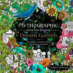 Mythographic Color and Discover: Dream Garden: An Artist's Coloring Book of Floral Fantasies цена и информация | Книжки - раскраски | 220.lv