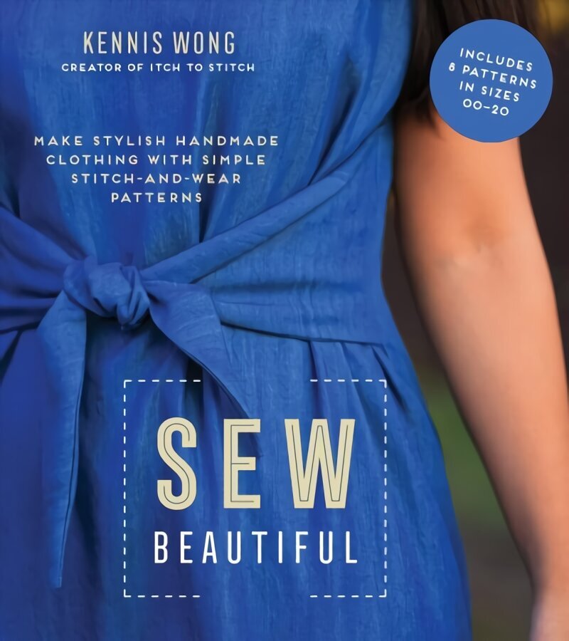 Sew Beautiful: Make Stylish Handmade Clothing with Simple Stitch-and-Wear Patterns цена и информация | Mākslas grāmatas | 220.lv