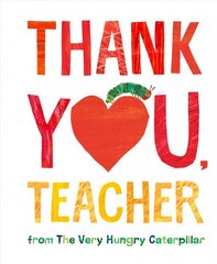 Thank You, Teacher from The Very Hungry Caterpillar cena un informācija | Grāmatas pusaudžiem un jauniešiem | 220.lv