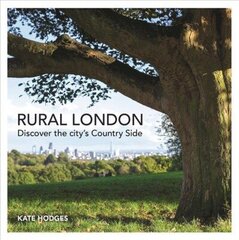 Rural London: Discover the City's Country Side cena un informācija | Ceļojumu apraksti, ceļveži | 220.lv