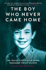 Boy Who Never Came Home: Philip Cairns цена и информация | Биографии, автобиогафии, мемуары | 220.lv