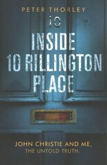 Inside 10 Rillington Place: John Christie and me, the untold truth цена и информация | Биографии, автобиогафии, мемуары | 220.lv