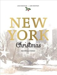 New York Christmas: Recipes and stories cena un informācija | Pavārgrāmatas | 220.lv
