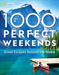 1,000 Perfect Weekends: Great Getaways Around the Globe cena un informācija | Ceļojumu apraksti, ceļveži | 220.lv