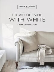 White Company The Art of Living with White: A Year of Inspiration цена и информация | Самоучители | 220.lv