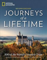 Journeys of a Lifetime, Second Edition: 500 of the World's Greatest Trips цена и информация | Путеводители, путешествия | 220.lv