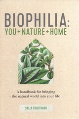 Biophilia: You plus Nature plus Home cena un informācija | Pašpalīdzības grāmatas | 220.lv