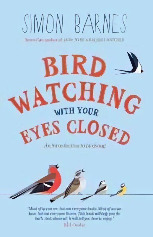 Birdwatching with your Eyes Closed: An Introduction to Birdsong 2nd Revised edition цена и информация | Grāmatas par veselīgu dzīvesveidu un uzturu | 220.lv