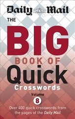 Daily Mail Big Book of Quick Crosswords Volume 8, Volume 8 цена и информация | Книги о питании и здоровом образе жизни | 220.lv