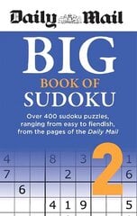 Daily Mail Big Book of Sudoku Volume 2: Over 400 sudokus, ranging from easy to fiendish, from the pages of the Daily Mail цена и информация | Книги о питании и здоровом образе жизни | 220.lv