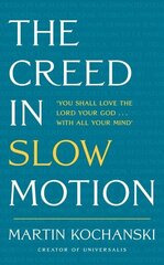 Creed in Slow Motion: An exploration of faith, phrase by phrase, word by word cena un informācija | Garīgā literatūra | 220.lv