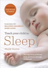 Teach Your Child to Sleep: Gentle sleep solutions for babies and children цена и информация | Самоучители | 220.lv