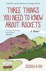 Three Things You Need to Know About Rockets: A memoir cena un informācija | Biogrāfijas, autobiogrāfijas, memuāri | 220.lv