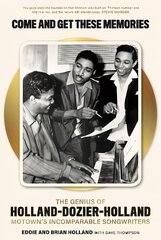 Come and Get These Memories: The Genius of Holland-Dozier-Holland, Motown's Incomparable Songwriters цена и информация | Биографии, автобиографии, мемуары | 220.lv