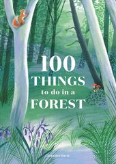 100 Things to do in a Forest цена и информация | Книги о питании и здоровом образе жизни | 220.lv