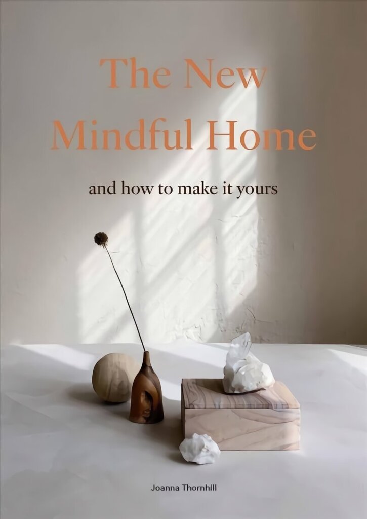 New Mindful Home: And how to make it yours цена и информация | Pašpalīdzības grāmatas | 220.lv