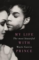 Most Beautiful: My Life With Prince цена и информация | Биографии, автобиогафии, мемуары | 220.lv