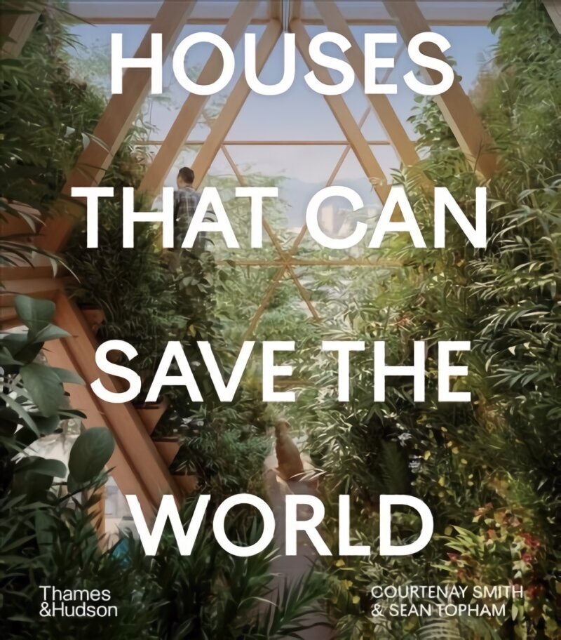 Houses That Can Save the World cena un informācija | Grāmatas par arhitektūru | 220.lv