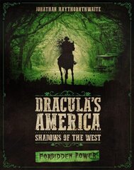 Dracula's America: Shadows of the West: Forbidden Power cena un informācija | Fantāzija, fantastikas grāmatas | 220.lv