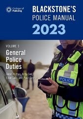 Blackstone's Police Manual Volume 3: General Police Duties 2023 цена и информация | Книги по экономике | 220.lv