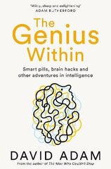 Genius Within: Smart Pills, Brain Hacks and Adventures in Intelligence cena un informācija | Pašpalīdzības grāmatas | 220.lv
